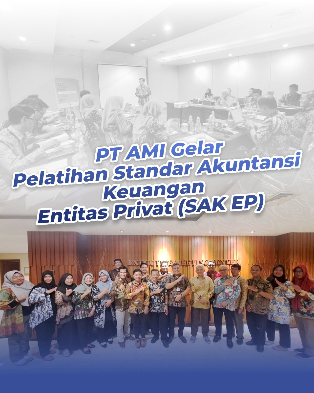 PT AMI Tingkatkan Profesionalisme SDM Lewat Pelatihan SAK EP